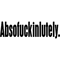 Absofuckinlutely Funny Slogan.png