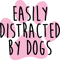 Easily Distracted By Dogs.png