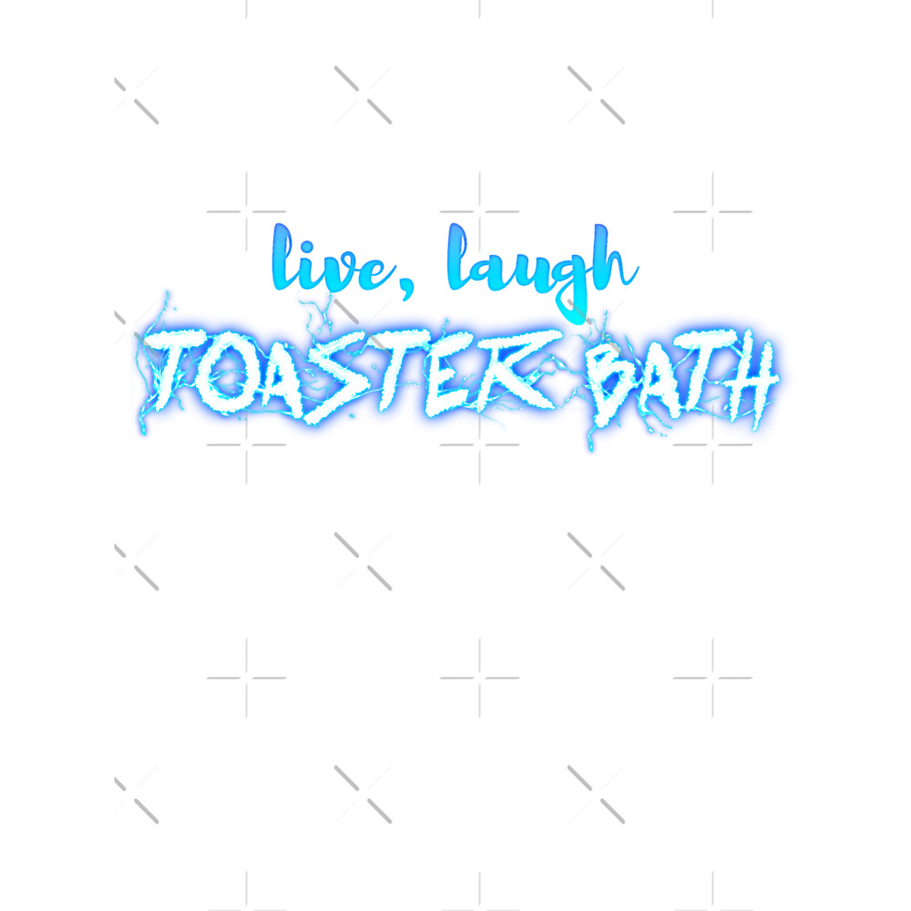 Live Laugh Toaster Bath.png