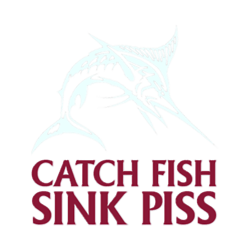 Catch Fish, Sink Piss - Black.png