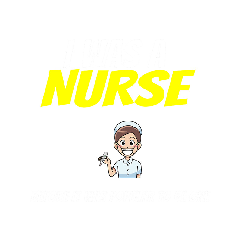 I was A Nurse.png