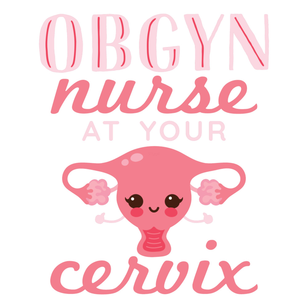 OBGYN Nurse At Your Cervix.png