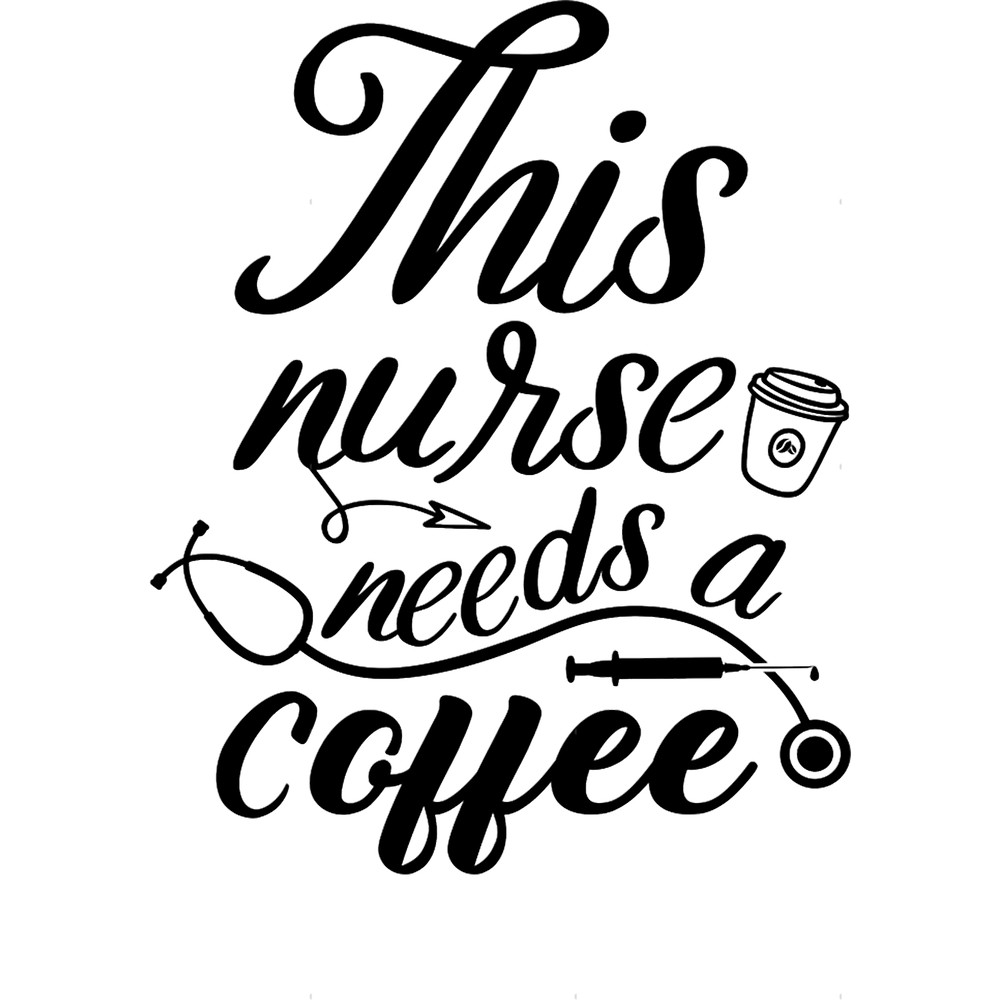 This Nurse Needs A Coffee (1).png