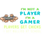 Gamers Gift, I_m not a player im a gamer Funny Trending .png