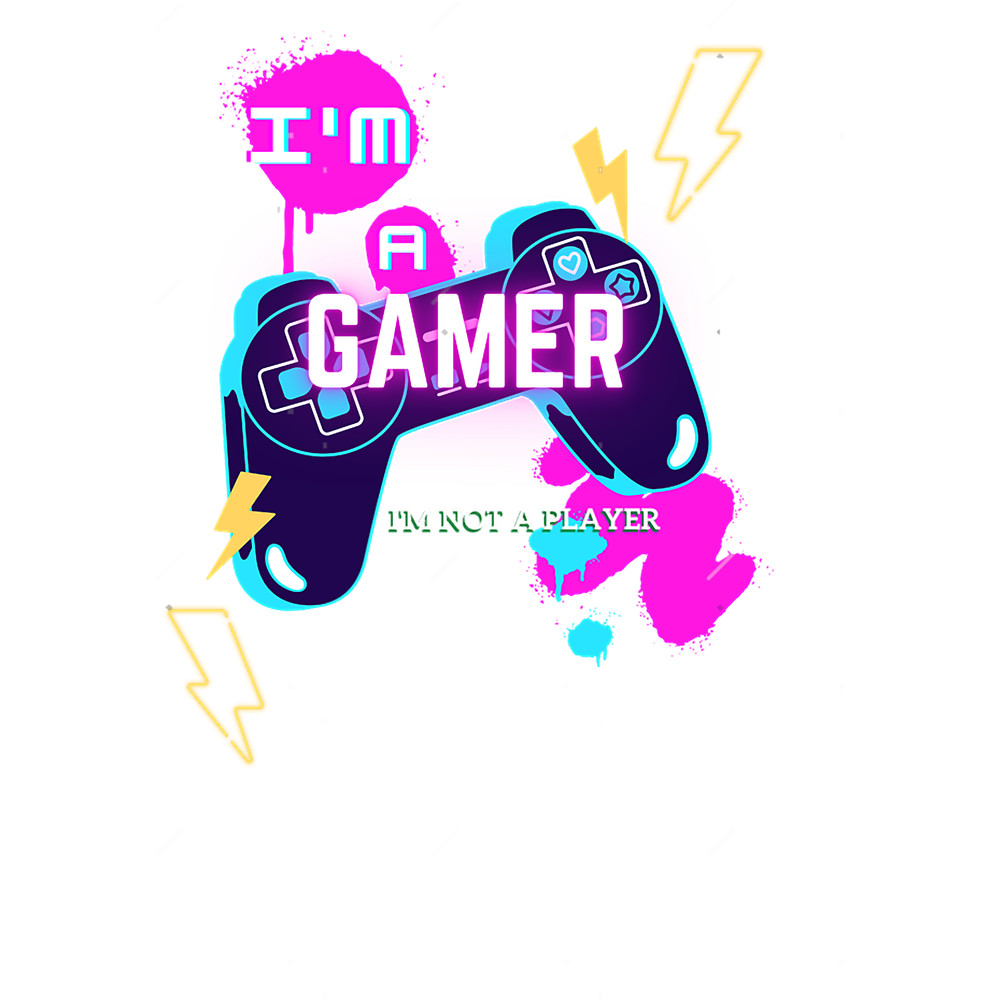 im not a player im a gamer - Amazing gamer .png