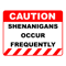 Funny Human Caution LabelSign SHENANIGANS OCCUR FREQUENTLY Sayings Sarcasm Humor Quotes .png