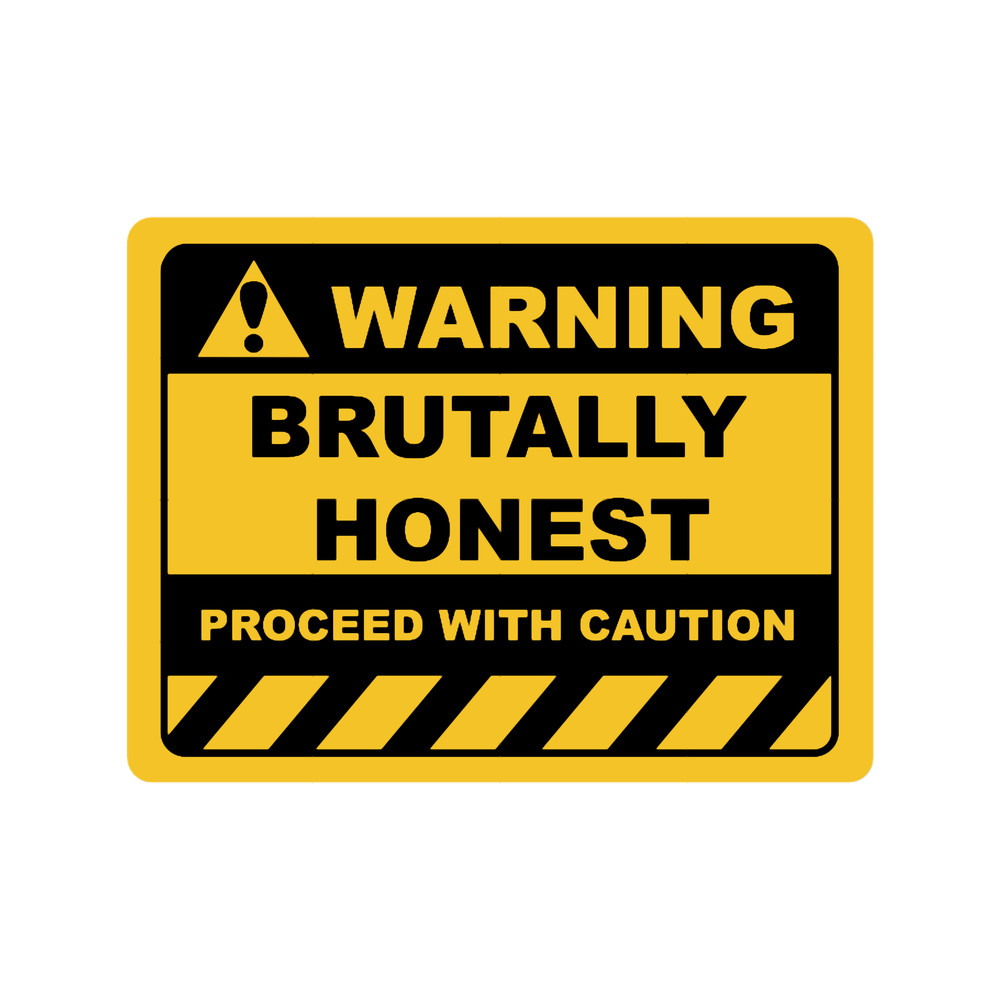 Funny Human Warning LabelSign BRUTALLY HONEST Sayings Sarcasm Humor Quotes.png