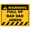 Funny Human Warning LabelSign FULL OF BAD DAD JOKES Sayings Sarcasm Humor QuotesT-Shir.png