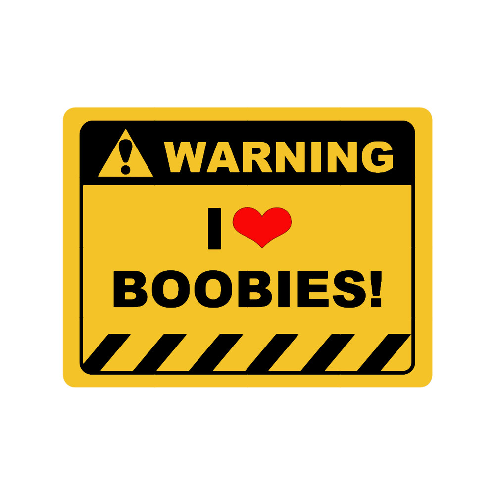 Funny Human Warning LabelSign I HEART BOOBIES Sayings Sarcasm Humor Quotes.png