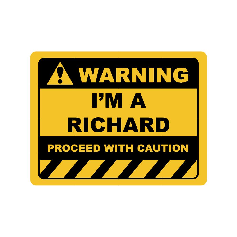 Funny Human Warning LabelSign I_M A RICHARD Sayings Sarcasm Humor Quotes.png