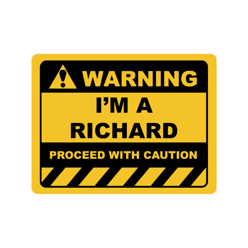 Funny Human Warning LabelSign I_M A RICHARD Sayings Sarcasm Humor Quotes.png