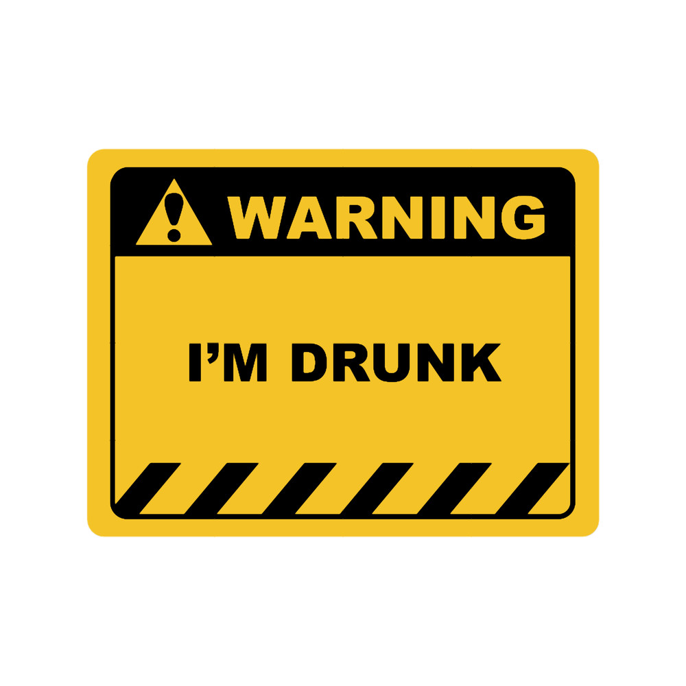 Funny Human Warning LabelSign I_M DRUNK Sayings Sarcasm Humor Quotes.png