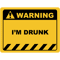 Funny Human Warning LabelSign I_M DRUNK Sayings Sarcasm Humor Quotes.png