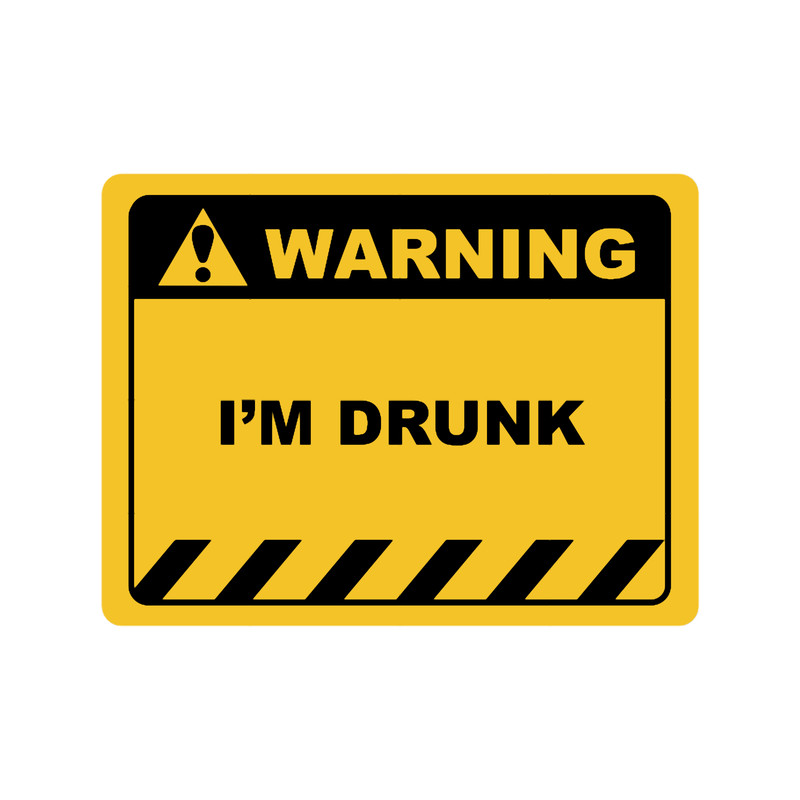 Funny Human Warning LabelSign I_M DRUNK Sayings Sarcasm Humor Quotes.png