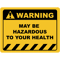 Funny Human Warning LabelSign MAY BE HAZARDOUS TO YOUR HEALTH Sayings Sarcasm Humor Quotes Essent.png