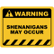 Funny Human Warning LabelSign SHENANIGANS MAY OCCUR Sayings Sarcasm Humor QuotesT-Shir.png