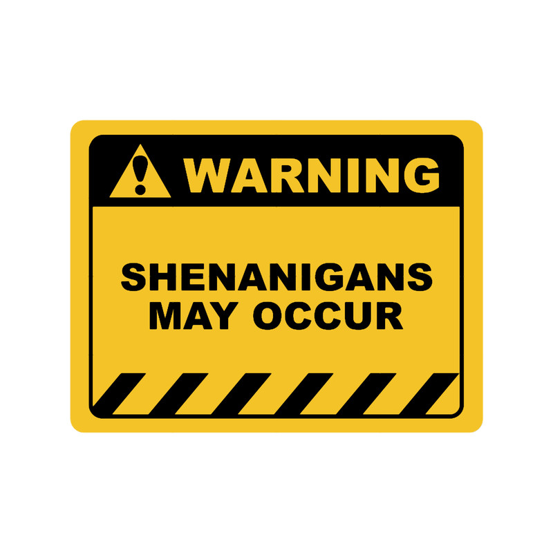 Funny Human Warning LabelSign SHENANIGANS MAY OCCUR Sayings Sarcasm Humor QuotesT-Shir.png