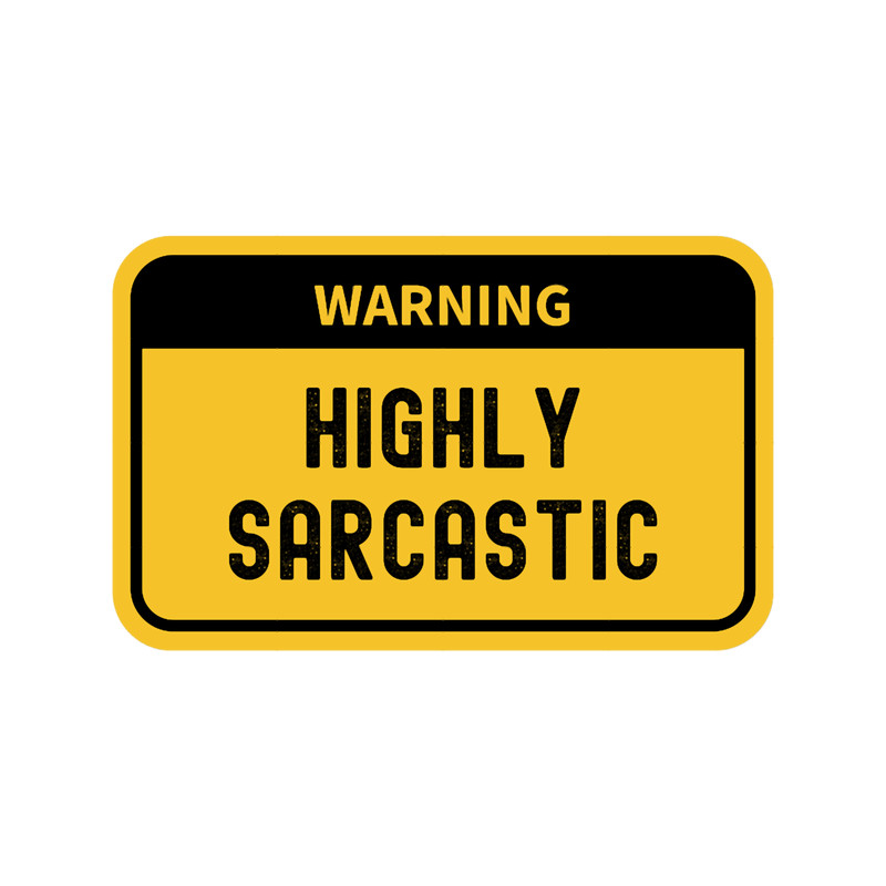 Highly Sarcastic - Human Warning Label In Yellow.png