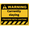 human warning label _quot_Currently slaying_quot_ .png