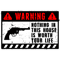 human warning label nothing in this house is worth your life .png