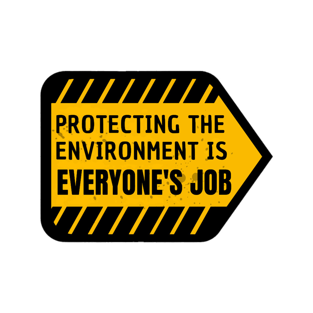 Human Warning LabelSign Protecting The Environment Is Everyone_s Job.png