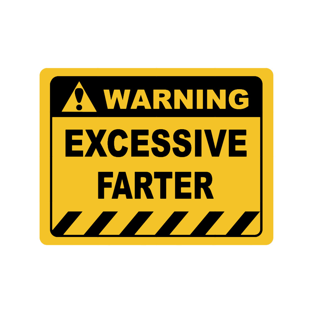 Human Warning Sign EXCESSIVE FARTER Sayings Sarcasm Humor Quotes.png