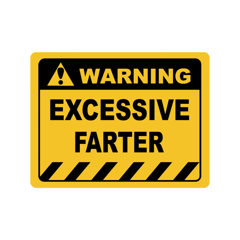 Human Warning Sign EXCESSIVE FARTER Sayings Sarcasm Humor Quotes.png