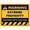 Human Warning Sign EXTREME PROFANITY PROCEED WITH CAUTION Sayings Sarcasm Humor QuotesT-S.png