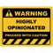 Human Warning Sign HIGHLY OPINIONATED PROCEED WITH CAUTION Sayings Sarcasm Humor QuotesT-.png