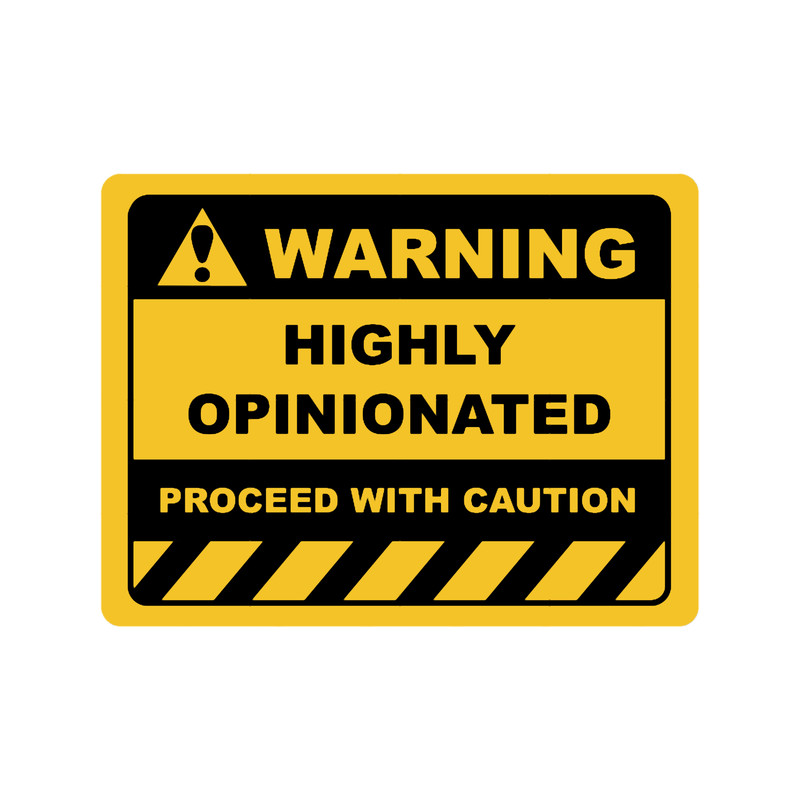 Human Warning Sign HIGHLY OPINIONATED PROCEED WITH CAUTION Sayings Sarcasm Humor QuotesT-.png