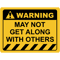 Human Warning Sign MAY NOT GET ALONG WITH OTHERS Sayings Sarcasm Humor Quotes.png