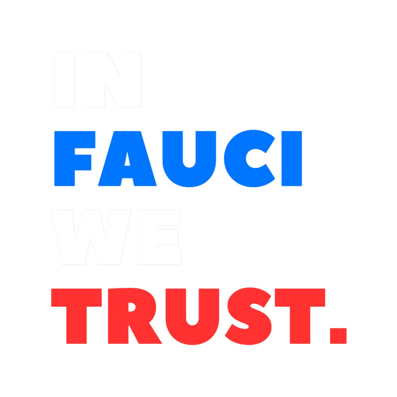 In Fauci We Trust.png