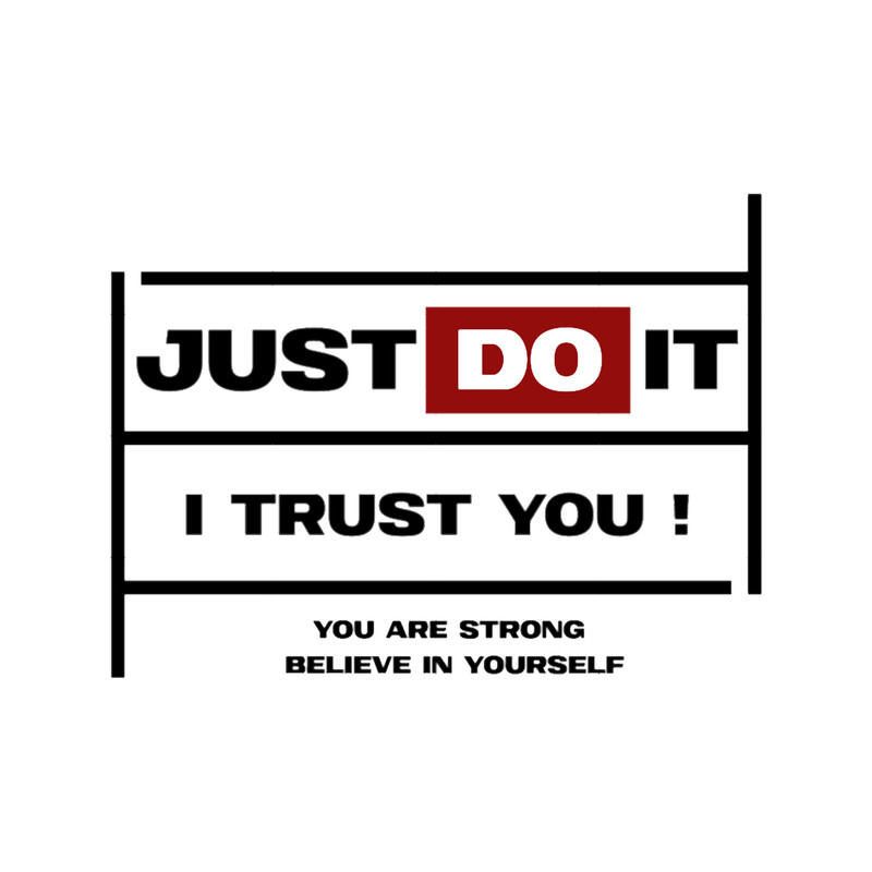 JUST DO IT I TRUST YOU - .png