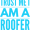 Roofer-trust me i am a roofer(5).png