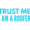 Roofer-trust me i am a roofer(10).png