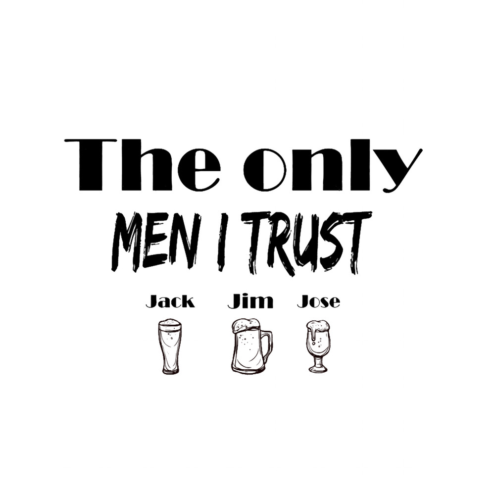 The only men I trust - Jack Jim Jose t.png