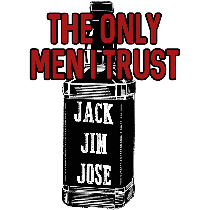 The Only Men I Trust Jack Jim Jose.png