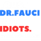 Trust Dr.Fauci Not Idiots. Wear your Mask.png