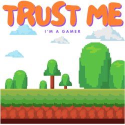 trust me i am a gamer game world