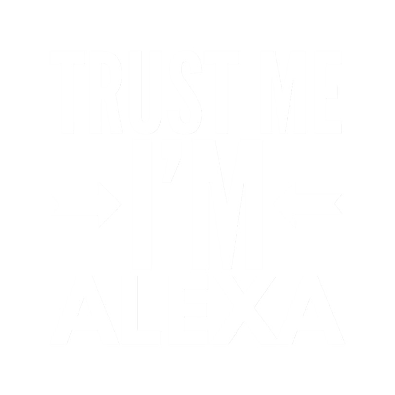 Trust me I m Alexa Fitted Scoop .png