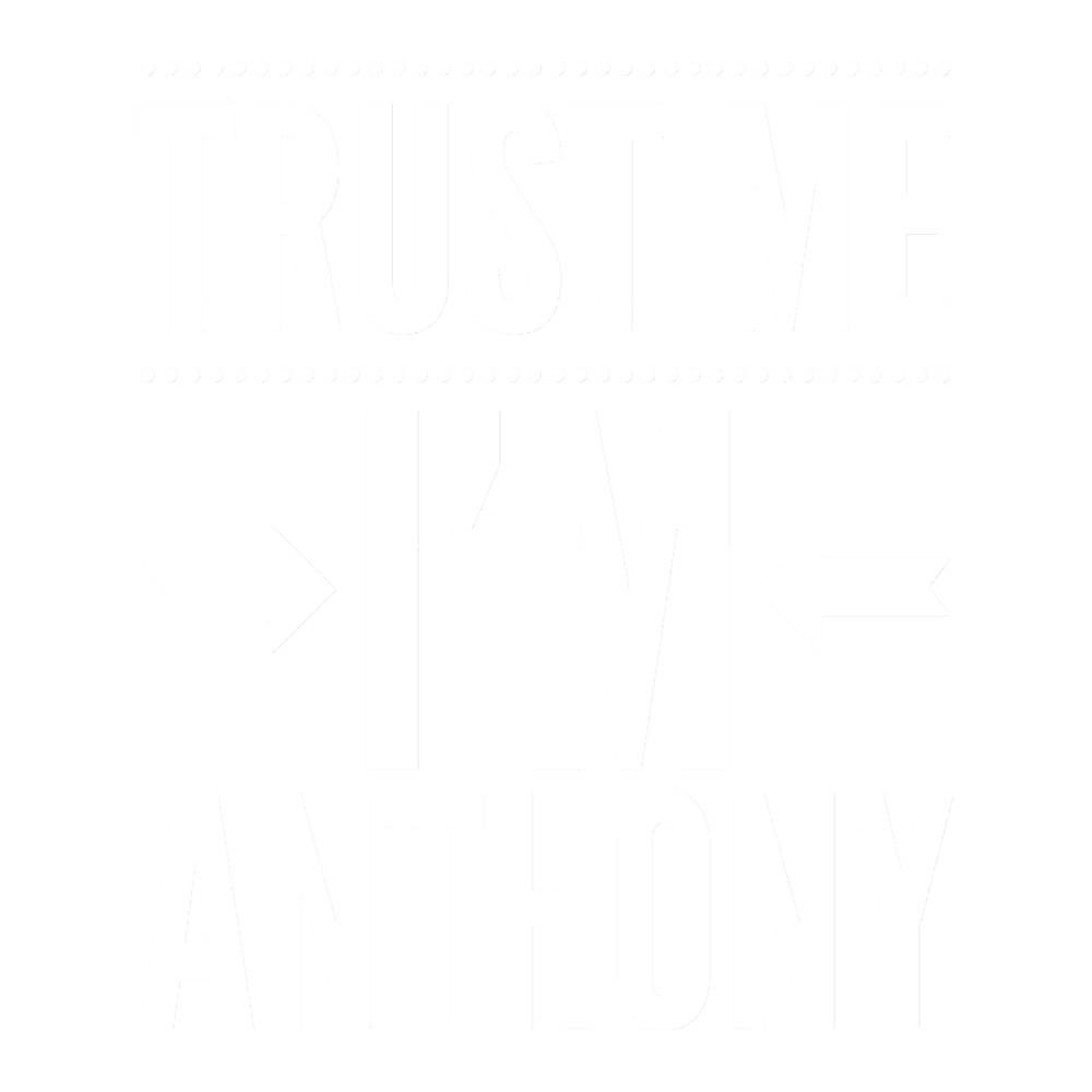 Trust me I m Anthony.png