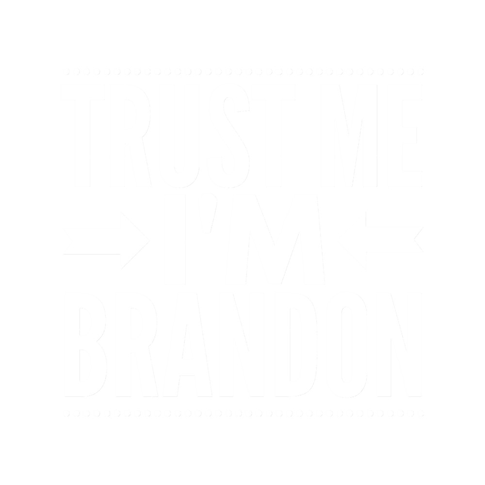 Trust me I m Brandon.png