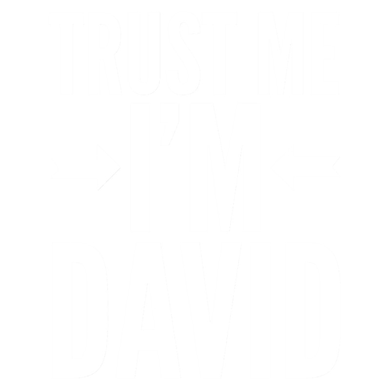 Trust me I m David.png