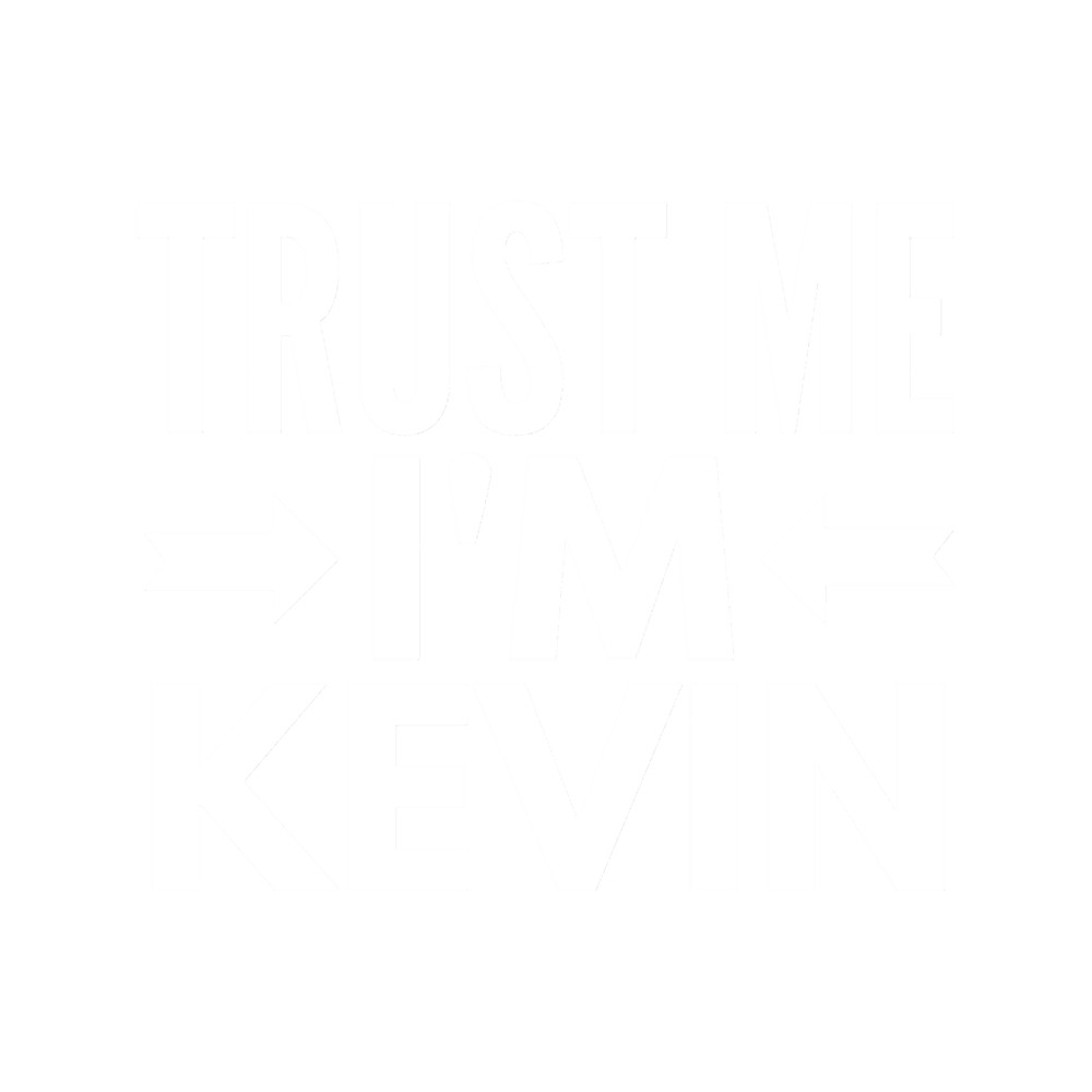 Trust me I m Kevin.png