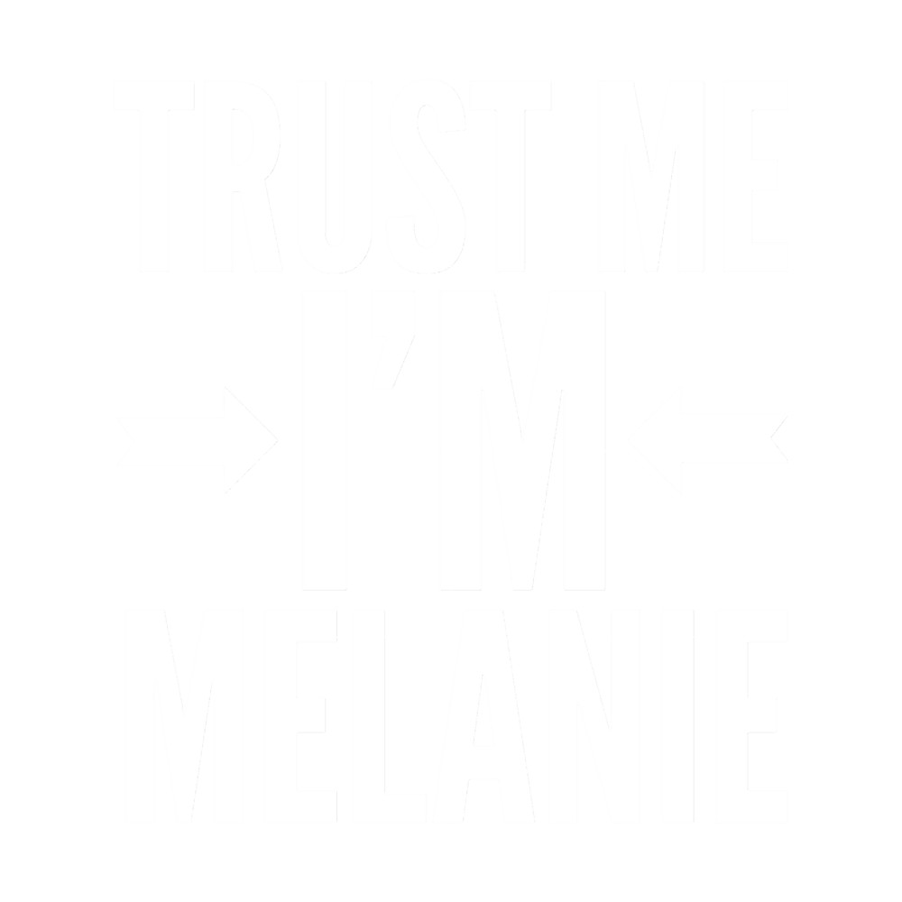 Trust me I m Melanie Fitted Scoop .png