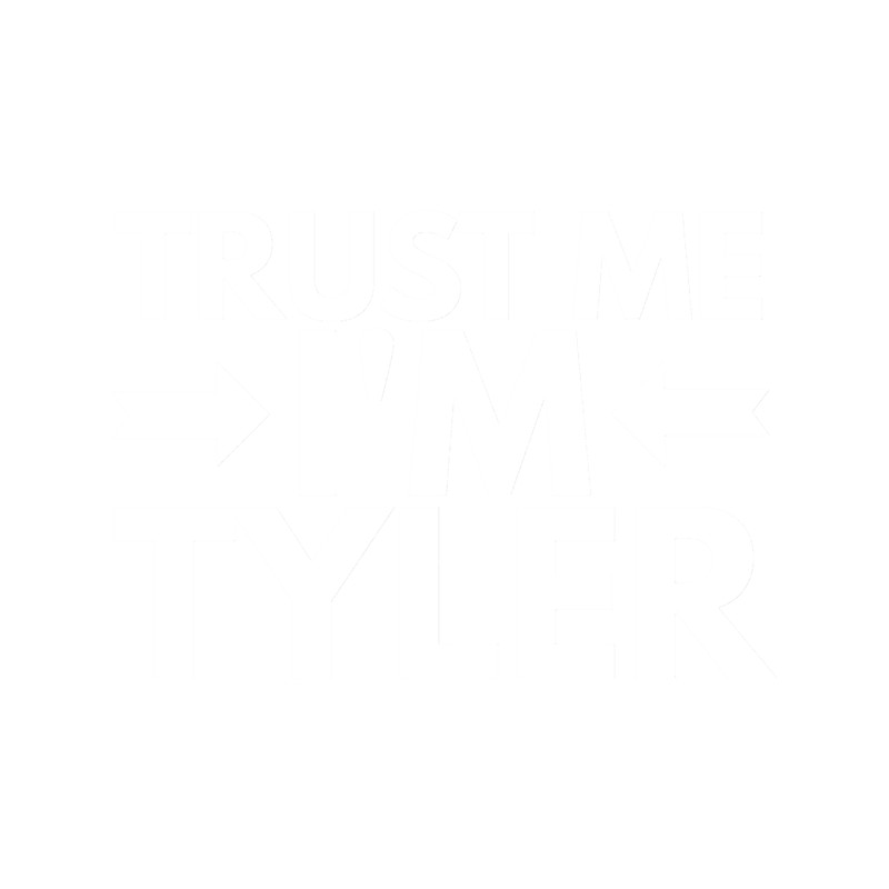 Trust me I m Tyler.png
