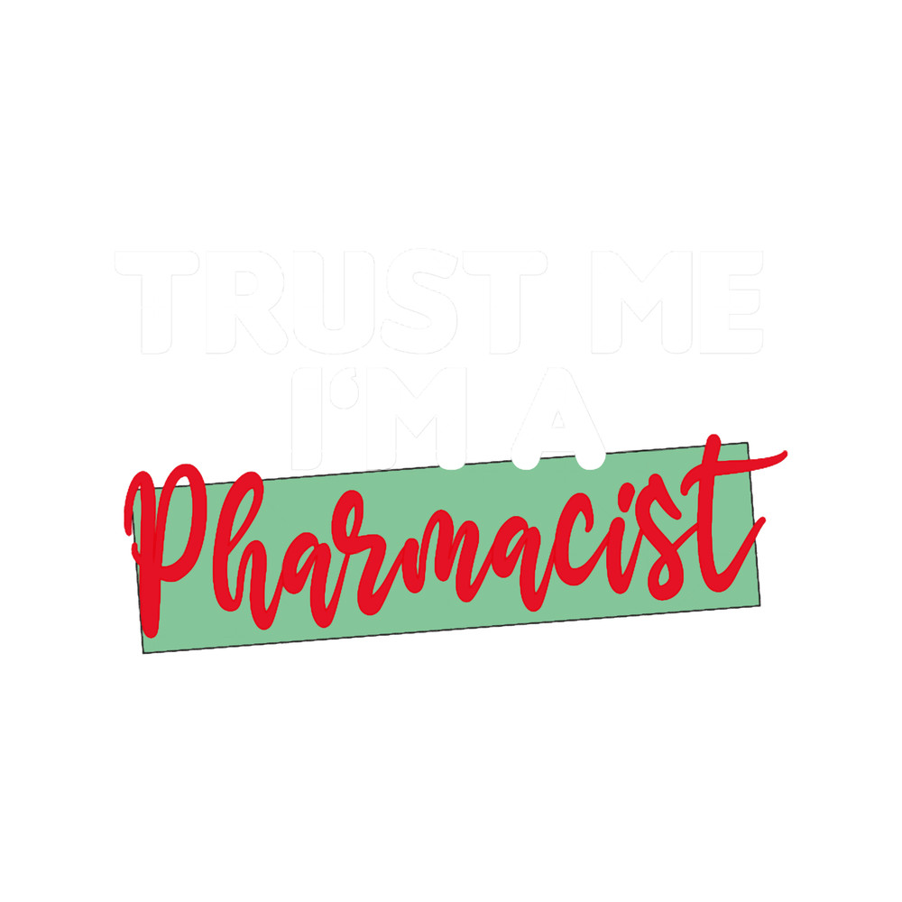 Trust Me I_amp_39_m A Pharmacist - Christmas Joke Humor Gift for Husband, Wife, Dad, Mom, friend - .png