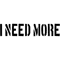 i need more.png