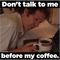 Neil Breen - Don_t Talk to Me Before Coffee.png