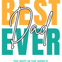 best dad ever, the best in the world